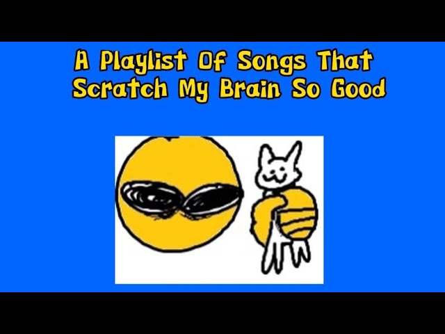 Playlist of songs that scratch my brain so good || stimming playlist