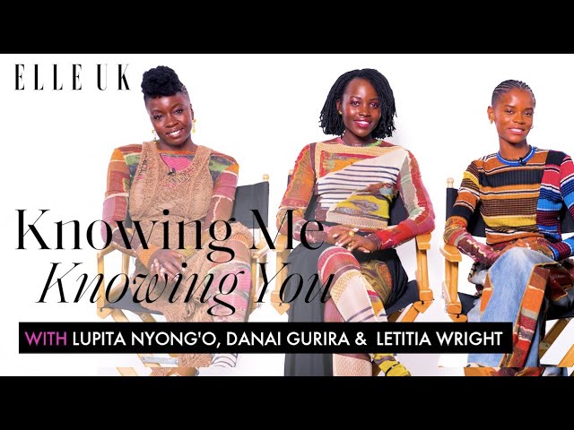 Black Panther's Lupita Nyong'o, Letitia Wright & Danai Gurira Test Their Co-Star Knowledge | ELLE UK