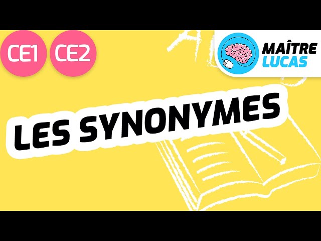 Les synonymes CE1 - CE2 - Cycle 2 - Français - Lexique - Etude de la langue