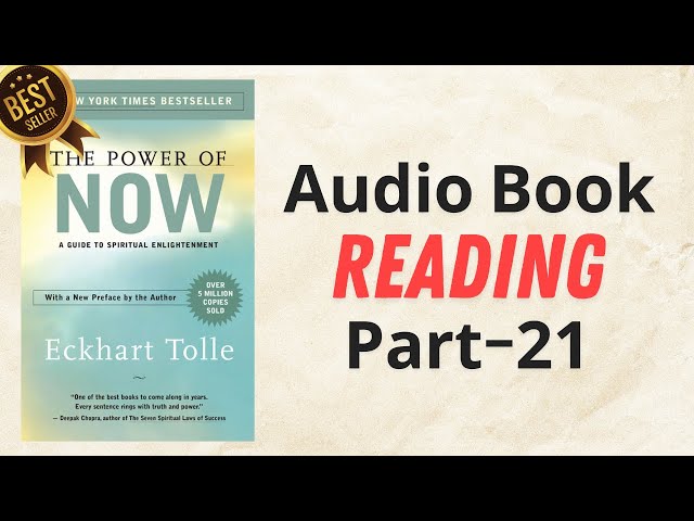 Transform Your Life:  The Power of Now by eckhart tolle | Audiobook - part 21. The Last part.
