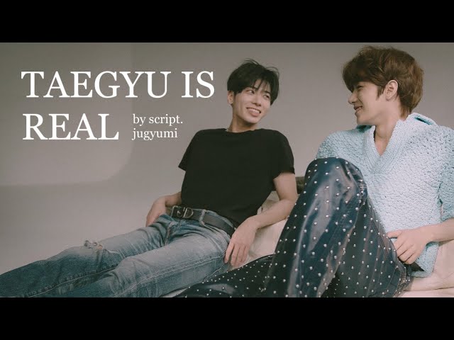 #6 TaeGyu is real ♡̸⁩˖꫶ fmv