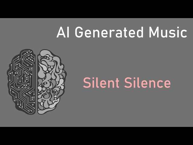 AI Generated Music - Silent Silence