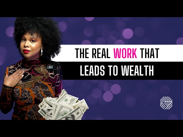 The Work That Leads to Wealth | The Courtney Sanders Podcast Ep. 200