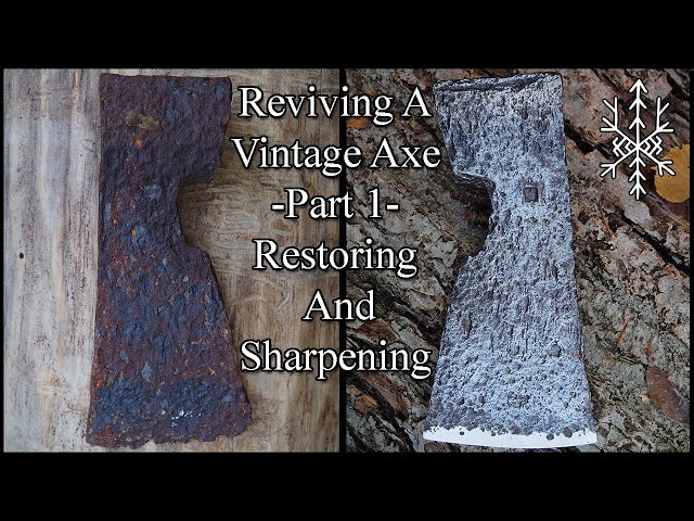 Reviving A Vintage Axe -Part 1-  Restoring And Sharpening