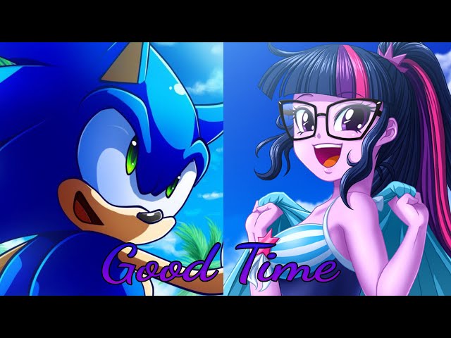 Sonic and Twilight Sparkle | Good Time
