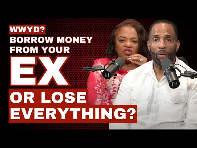 Borrow from Your Ex or Lose Everything?