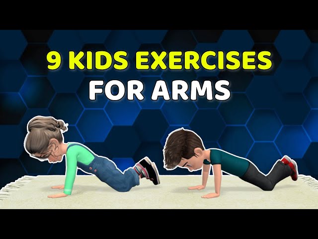 9 BEST ARM EXERCISES FOR KIDS