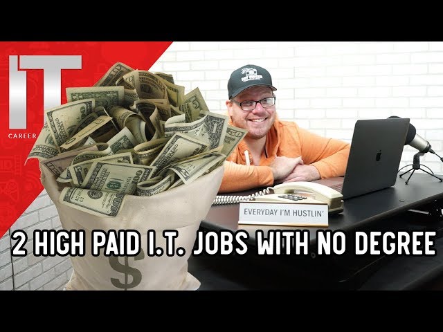 2 High Paying I.T. Jobs - No Degree Required - $100k+
