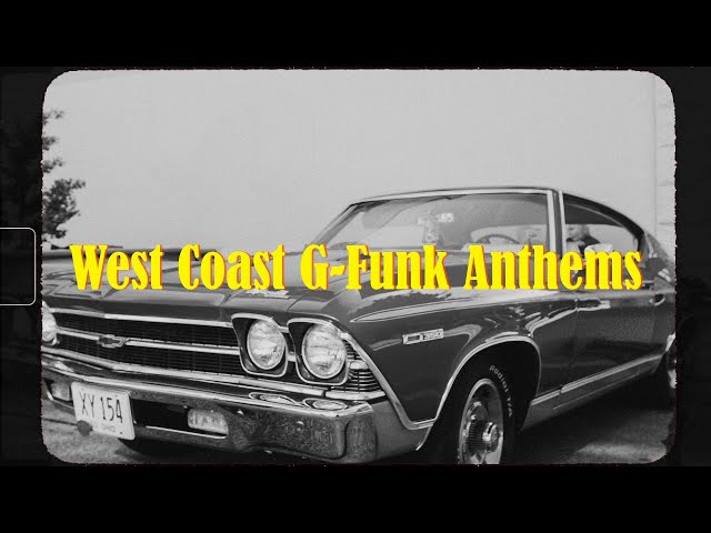 West Coast G-Funk Anthems: Music Mix for Hip-Hop Fans - G-Funk Classics