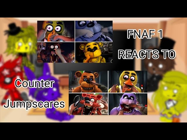 FNAF 1 Reacts to Counter Jumpscares