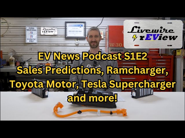 EV News Podcast S1E2 - Sales Predictions, Tesla Supercharger, Ford, Rivian, Ramcharger and more!