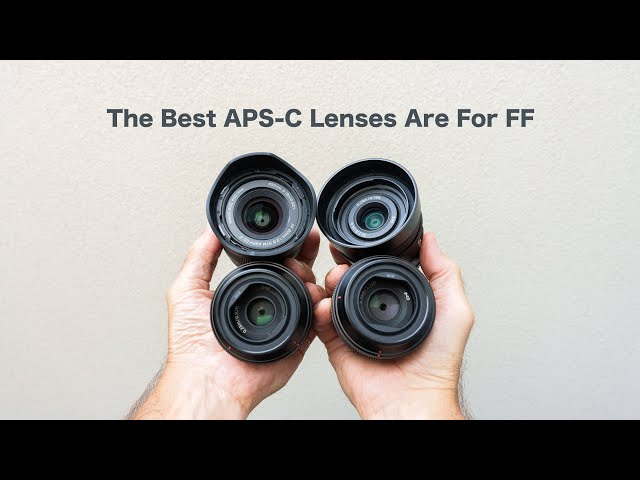 The Best APS-C Lenses Are For Full Frame