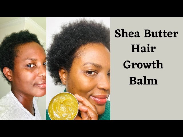 Make Shea Butter Edge/Hair Growth Balm- Grow Your Edges Fast