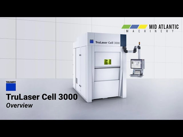 TRUMPF TruLaser Cell 3000: Overview | Mid Atlantic Machinery