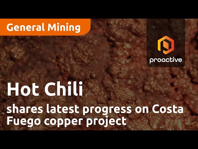 Hot Chili shares latest progress on Costa Fuego copper project