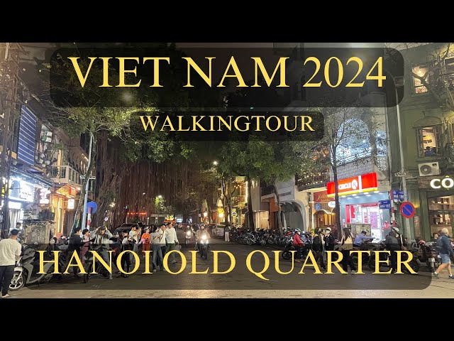 [Travel in Ha Noi] Hanoi Old Quarter 2024, VietNam walkingtour at night
