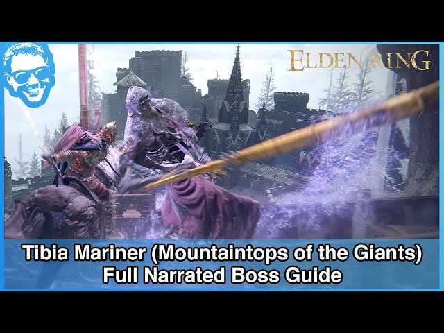 Tibia Mariner (Mountaintops of the Giants) - Full Narrated Boss Guide - Elden Ring [4k HDR]