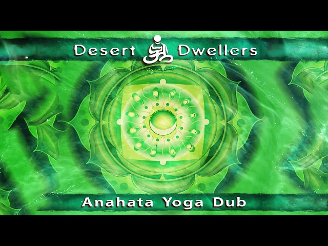 Desert Dwellers - Anahata Yoga Dub [Full Album]