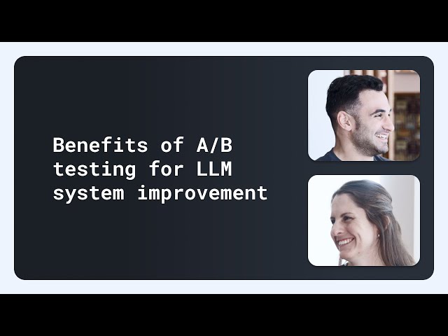 Benefits of A/B testing for LLM system improvement