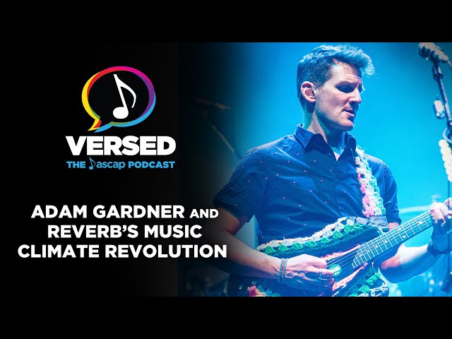 Guster's Adam Gardner + Reverb | VERSED: ASCAP Podcast