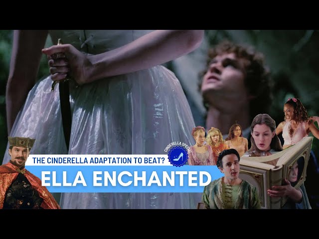 Ella Enchanted: Everything Cinderella (2015) wishes it could be | The Graveyard Slot Podcast