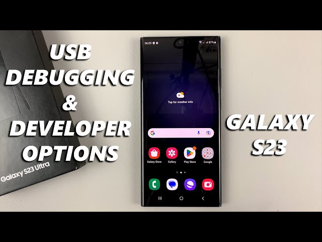 How To Enable Developer Options and USB Debugging In Samsung Galaxy S23, S23+ and S23 Ultra