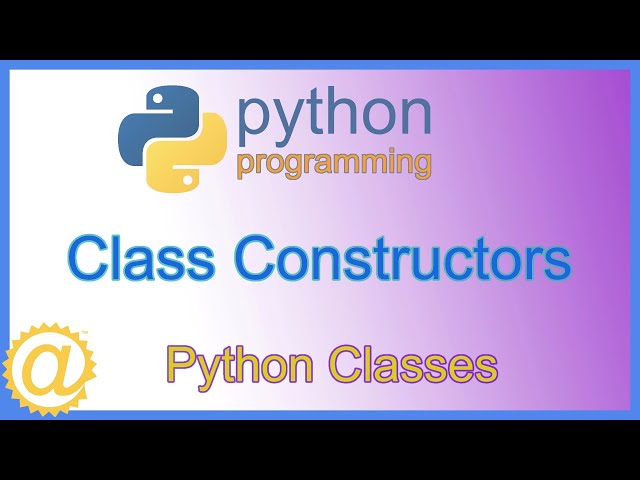 Python Classes - Class Constructors with Code Example using Parameters - Learn To Code - APPFICIAL
