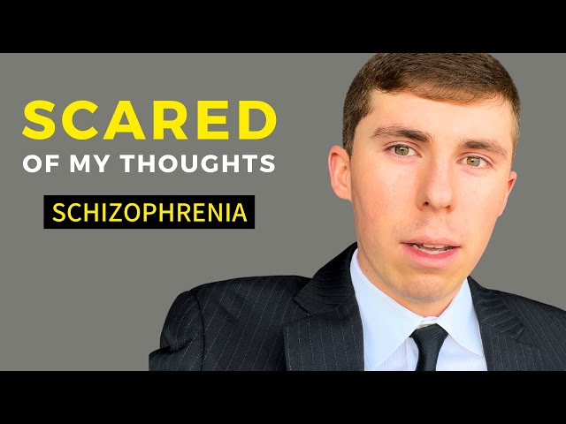 I'm Scared of My Thoughts - Surviving Schizophrenia