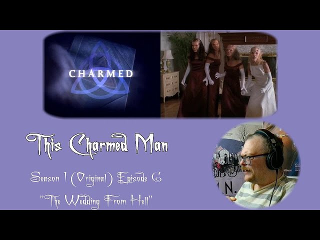 This Charmed Man - Reaction to Charmed (Original) S01E06 "The Wedding From Hell"