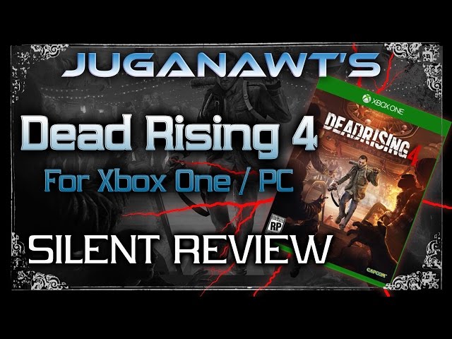 Dead Rising 4 for Xbox One / PC - Silent Review