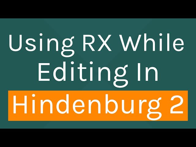 How To Use The RX Editor While Editing In Hindenburg