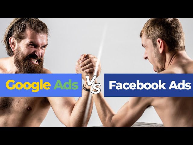 Google Ads vs Facebook Ads | ¿Cuál es mejor?