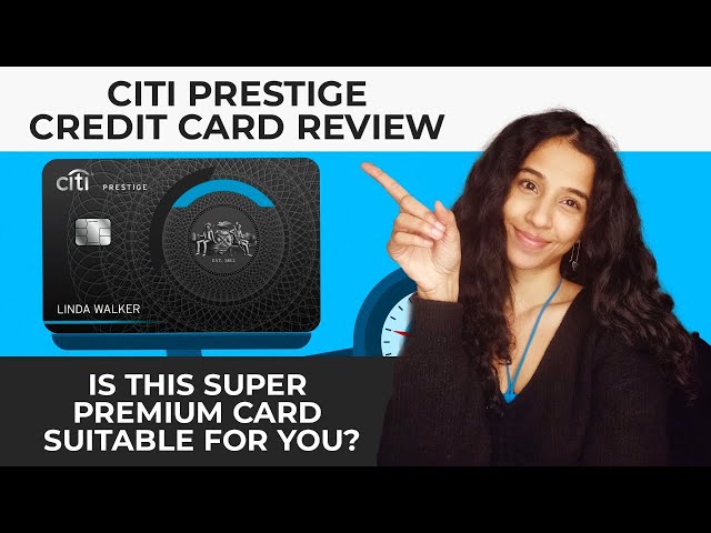 Citi Prestige Credit Card Review | Features and Benefits