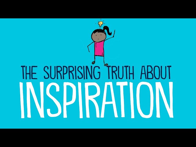 The Surprising Truth About Inspiration