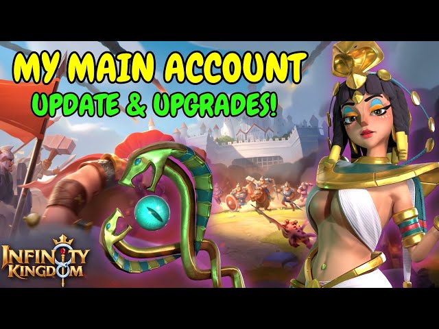 Update and Upgrades On My Main Account! - Infinity Kingdom