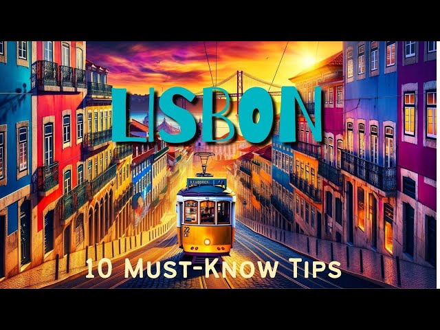 Secrets to Lisbon Travel: 10 Expert Tips