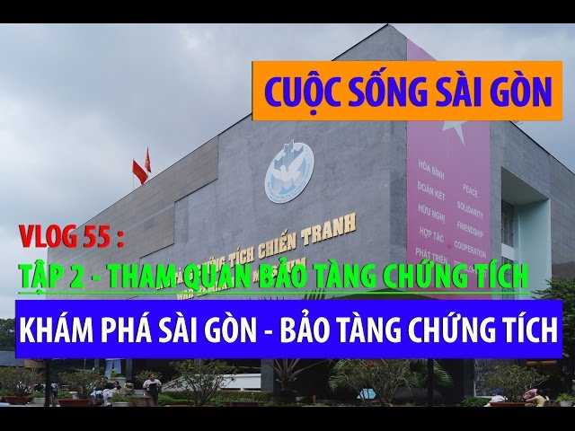 SAI GON - THE MUSEUM WAR OF VIET NAM 2017