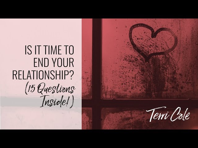 Is Your Relationship Over, or Worth Saving? 15 Questions to Ask - Terri Cole