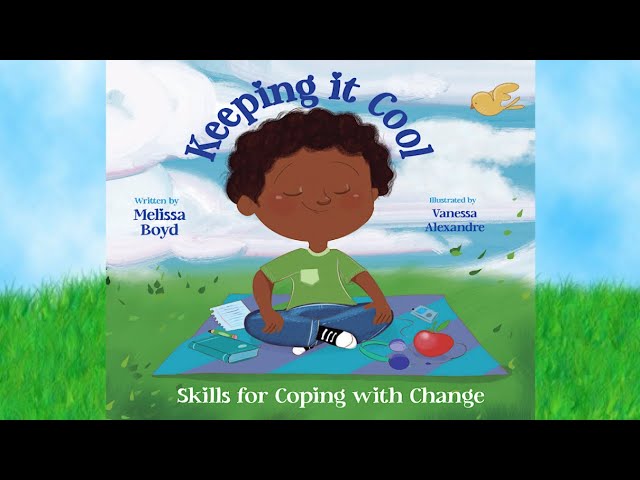 Keeping It Cool: Skills for Coping with Change by Dr. Melissa Munro Boyd | Read Aloud