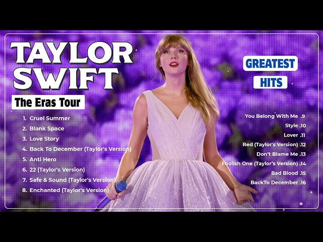 Taylor Swift Songs Playlist 2024 - Taylor Swift Greatest Hits 2024