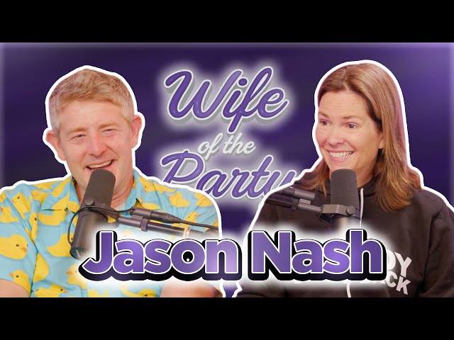 Jason Nash Breaks the Rules | Wife of the Party Podcast # 299