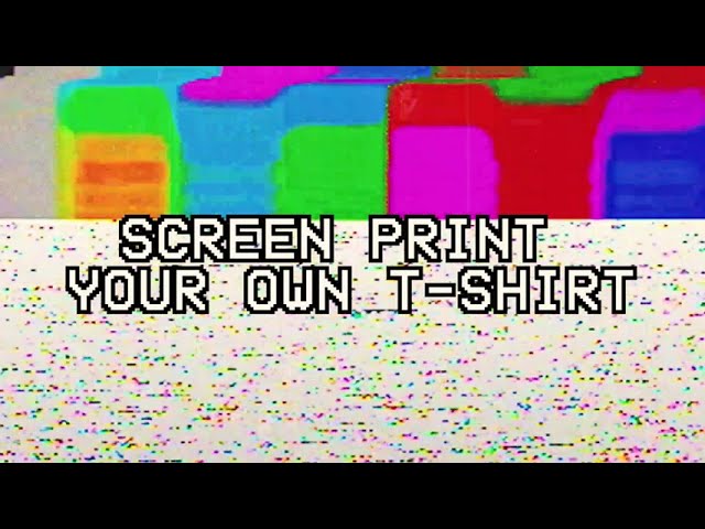 How To Screen Print Your Own Shirt