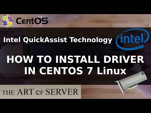 Intel QuickAssist: How to install driver in CentOS 7 Linux
