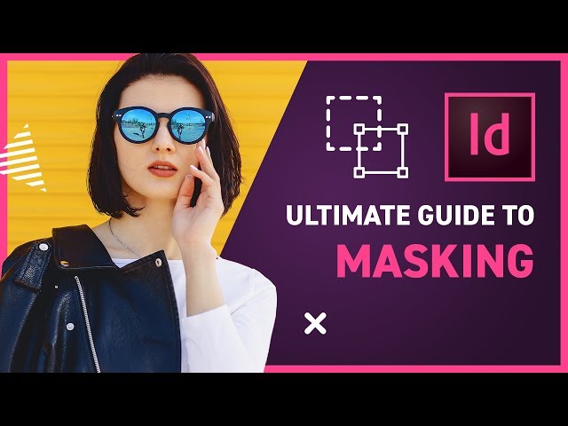 ULTIMATE GUIDE to MASKING in InDesign CC 2019