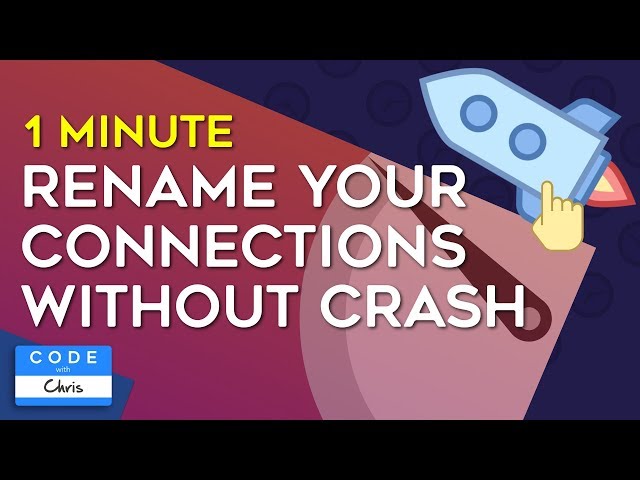 How to Rename Your Connections Without Crashing your App in One Minute