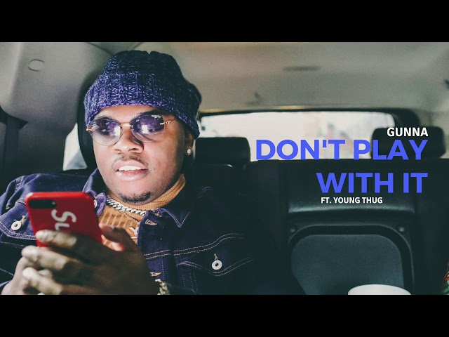 Gunna - Don't Play With It ft. Young Thug [Official Audio]