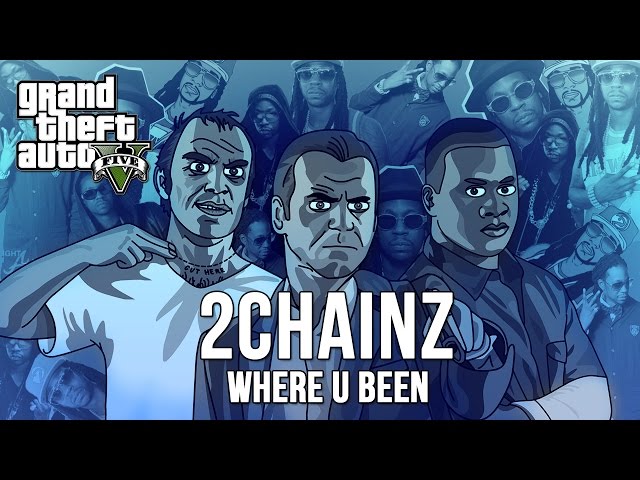 2 Chainz - Where U Been (GTA 5 Parody)