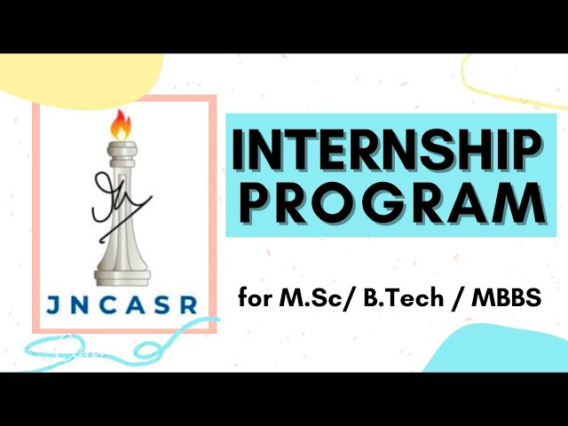Internship Opportunity at JNCASR | Online/Offline | for M.Sc, B.Tech and MBBS