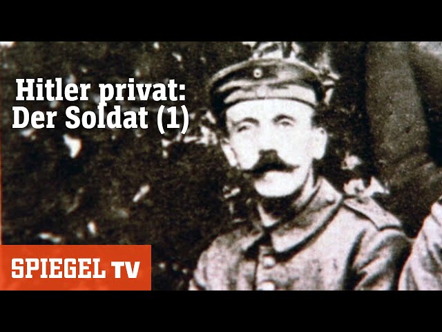 Hitler privat: Der Soldat [Teil 1] | SPIEGEL TV