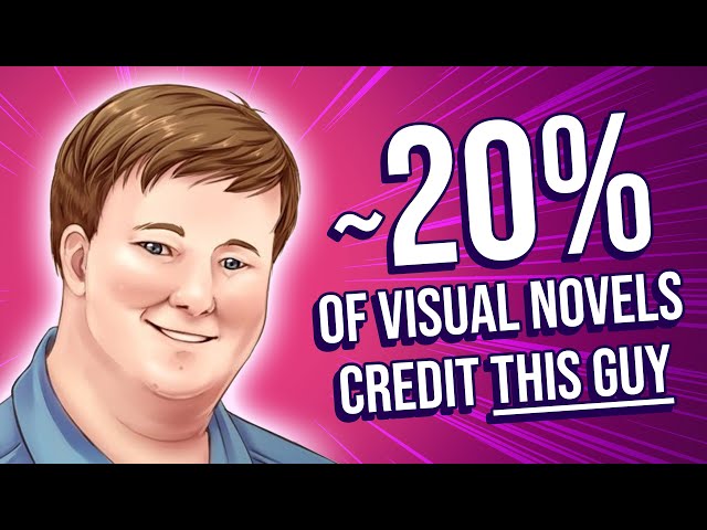 ~20% of ALL Visual Novels Credit THIS GUY